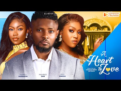 A HEART TO LOVE - MAURICE SAM, EGO NWOSU, AUDREY HARRISON nigerian movies 2023 latest full movie