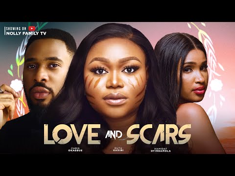 LOVE &amp; SCARS (New Movie) Ruth Kadiri, Chris Okagbue, Hamidat Oyindamola 2023 Nollywood Movie