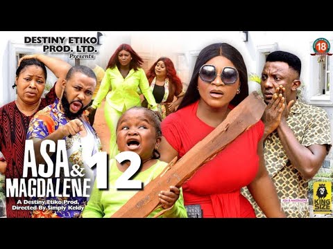 ASA AND MAGDALENE 12 - Ebube Obio x Destiny Etiko 2022 Latest Nigerian Nollywood Movie