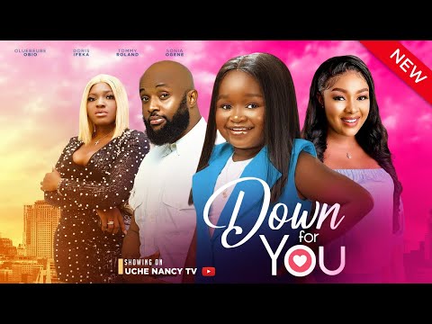 DOWN FOR YOU (New Movie) Ebube Obi, Doris Ifeka, Tommy Roland, Sonia 2023 Nigerian Nollywood Movie
