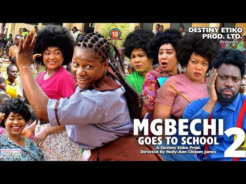 MGBECHI GOES TO SCHOOL 2 - Destiny Etiko x Jerry Williams 2022 Latest Nigerian Nollywood Movie
