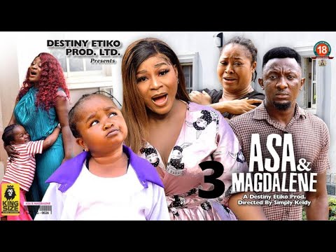 ASA AND MAGDALENE 3 - Ebube Obio x Destiny Etiko 2022 Latest Nigerian Nollywood Movie