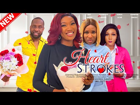 HEART STROKES - RAY EMODI, CHINENYE NNEBE, SONIA UCHE 2023 EXCLUSIVE NOLLYWOD MOVIE