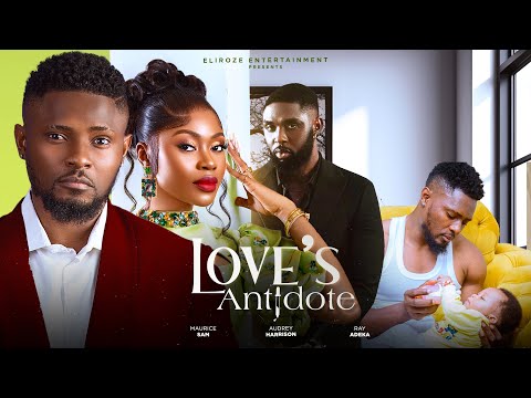 LOVE&#039;S ANTIDOTE - MAURICE SAM, AUDREY HARRISON, IVEREN ANTIEV latest 2023 nigerian movies
