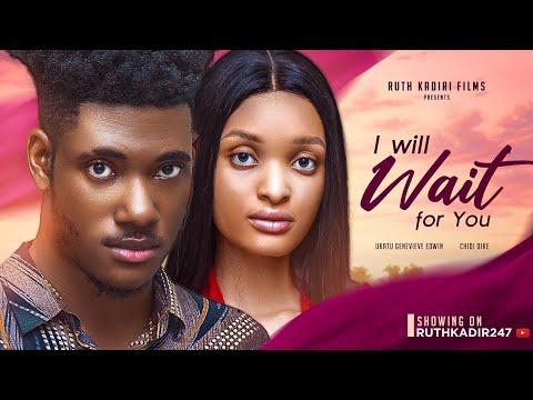 WAIT FOR YOU -CHIDI DIKE AND GENEVIEVE EDWIN TAKES THE LEAD