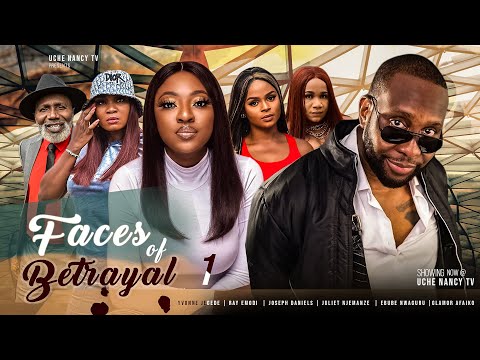 FACES OF BETRAYAL (Season 1) Ray Emodi, Yvonne Jegede, Juliet Njemanze, Ebube 2023 Nollywood Movie