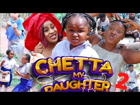 CHETTA MY DAUGHTER SEASON 2 - (2022 NEW MOVIE) EBUBE OBIO 2022 Latest Nigerian Nollywood Movie