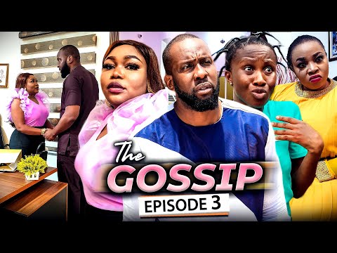 THE GOSSIP EPISODE 3 (New Movie) Ruth Kadiri/Ray Emodi &amp; Sonia 2021 Latest Nigerian Nollywood Movie