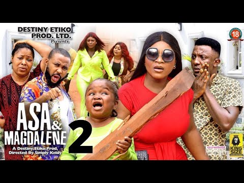 ASA AND MAGDALENE 2 - Ebube Obio x Destiny Etiko 2022 Latest Nigerian Nollywood Movie