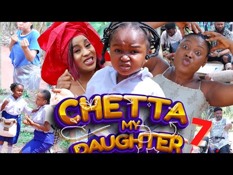 CHETTA MY DAUGHTER SEASON 7 - (2022 NEW MOVIE) EBUBE OBIO 2022 Latest Nigerian Nollywood Movie