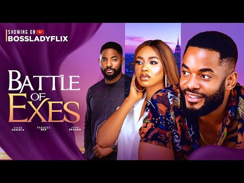 BATTLE OF EXES - CHIKE DANIELS, FRANCES BEN, JOHN EKANEM latest 2024 nigerian movies