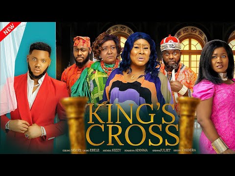 KING&#039;S CROSS - NGOZI EZEONU, EBELE OKARO, SOMADINA ADINMA 2023 Latest Nollywood Movie