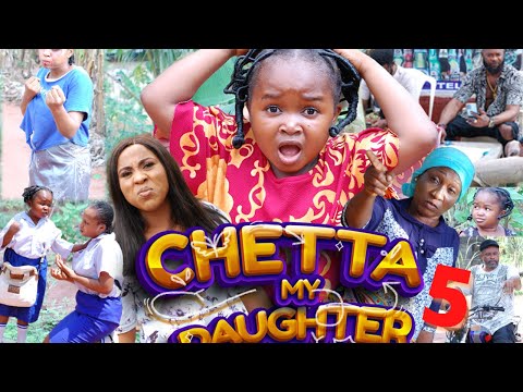 CHETTA MY DAUGHTER SEASON 5 - (2022 NEW MOVIE) EBUBE OBIO 2022 Latest Nigerian Nollywood Movie