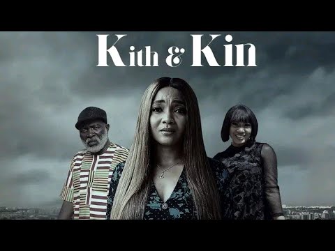 Kith &amp; Kin - Latest Nollywood movie 2022 #nigerianmovies #nollywoodmovies