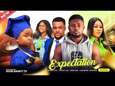 EXPECTATION (New Movie) Maurice Sam, Chinenye Uba, Ebube Obio 2023 Nigerian Nollywood Movie