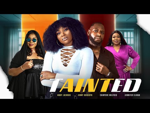 Watch Jimmy Odukoya, Mary Lazarus, Chinyere Wilfred in TAINTED. Trending Nollywood Movie 2022
