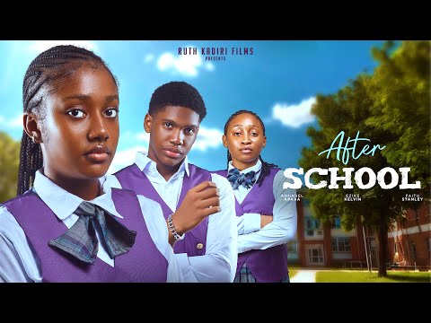 AFTER SCHOOL - ANNABEL APARA, FAITH STANLEY, KELVIN EZIKE (Kenzy)