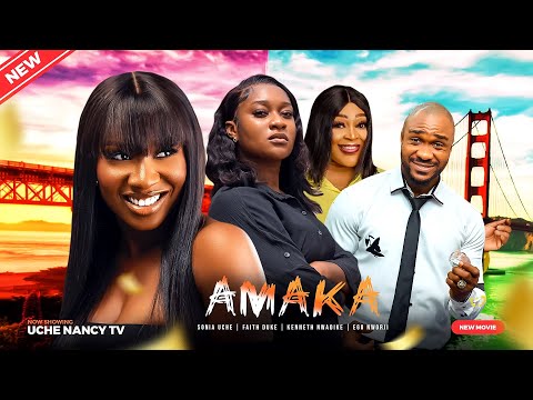 AMAKA (New Movie) Sonia Uche, Faith Duke, Kenneth Nwadike, Ego Nworji 2023 Nigerian Nollywood Movie