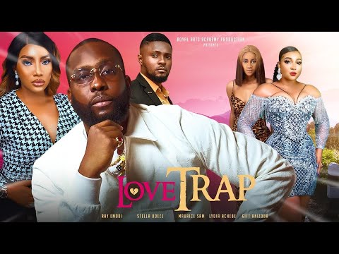 Watch Ray Emodi, Sam Maurice, Stella Udeze in LOVE TRAP | Trending Nollywood Film