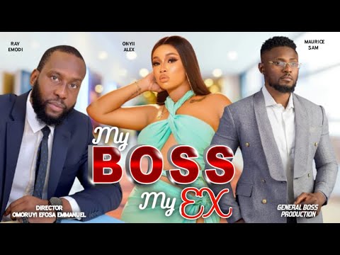 MY BOSS MY EX RAY EMODI ONYII ALEXX MAURICE SAM 2022 NOLLYWOOD MOVIE