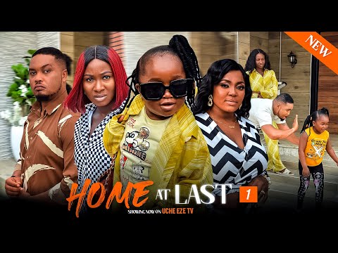 HOME AT LAST (Season 1) Ebube Obio, Sonia Uche, Bryan Emmanuel NEW 2023 Nigerian Nollywood Movie