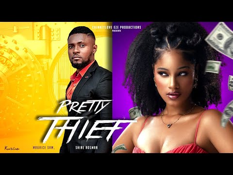 PRETTY THIEF - Maurice sam and shine rosman in new Love movie/Lastest nollywood movie