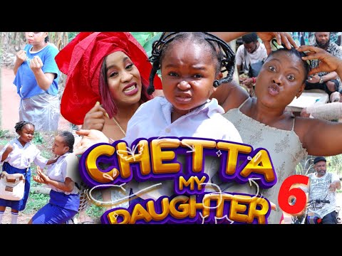 CHETTA MY DAUGHTER SEASON 6 - (2022 NEW MOVIE) EBUBE OBIO 2022 Latest Nigerian Nollywood Movie