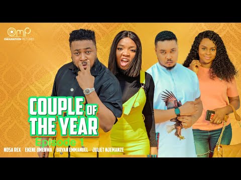 COUPLE OF THE YEAR 1:Nosa Rex, Ekene Umenwa, Bryan Emmanuel, Juliet Njemanje Latest Movie 2023.