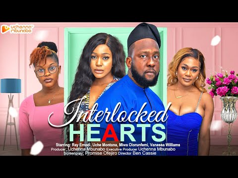 INTERLOCKED HEARTS - RAY EMODI, UCHE MONTANA, MIWA OLORUNFEMI nigerian movies 2023 latest full movie
