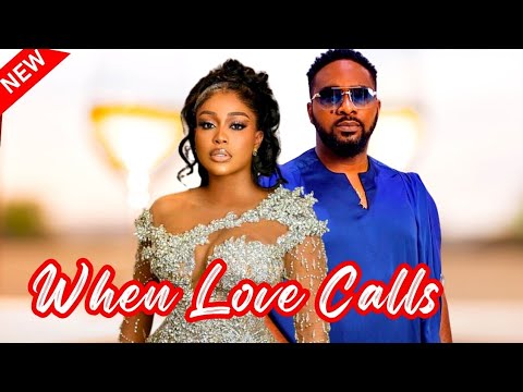 WHEN LOVE CALLS - New Nollywood romantic movie starring Uche Montana and Uzor Arukwe