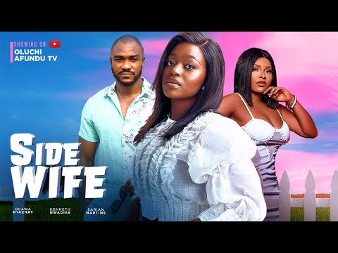 SIDE WIFE MASTER - OKAWA SHAZNAY, KENNETH NWADIKE, SARIAN MARTINS, CHIDI NWACHUKWU