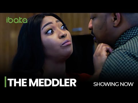 THE MEDDLER - Latest 2022 Drama Movie Starring; Lilian Esoro, Ik Ogbonna, Tina Mba