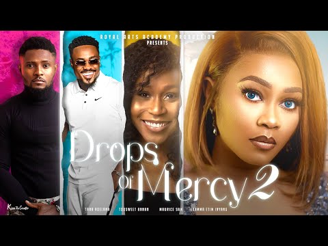 Watch TooSweet, Tana, Maurice, Ekammaa in Drops Of Mercy | Trendy Nollywood Movie