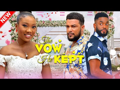 THE VOW HE KEPT - CHINENYE NNEBE, CHIKE DANIEL, KHING BASSEY 2023 EXCLUSIVE NOLLYWOD MOVIE