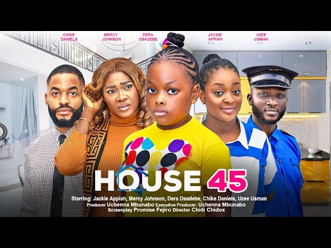 HOUSE 45 - JACKIE APPIAH, MERCY JOHNSON, DERA OSADEBE, CHIKE DANIELS, latest 2024 nigerian movies
