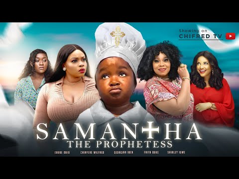 SAMANTHA THE PROPHETESS - (EBUBE OBIO MOVIES/GEORGINA IBEH) NIGERIAN MOVIES 2022 LATEST FULL MOVIES