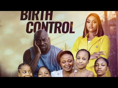 Birth control - latest NOLLYWOOD MOVIE #nollywoodmovies #nigerianmovies