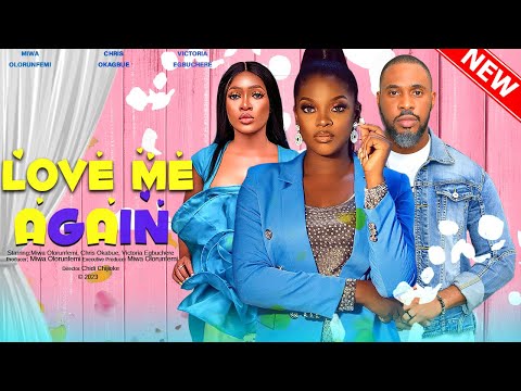 LOVE ME AGAIN - CHRIS OKAGBUE, MIWA OLORUNFEMI, VICTORIA EGBUCHERE 2023 EXCLUSIVE NOLLYWOD MOVIE