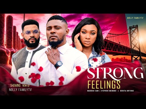 STRONG FEELINGS - Maurice Sam/Benita Onyiuke/Stephen Odimgbe 2022 Trending Nigerian Nollywood Movie