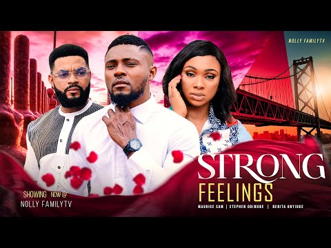 STRONG FEELINGS - Maurice Sam/Benita Onyiuke/Stephen Odimgbe 2022 Trending Nigerian Nollywood Movie