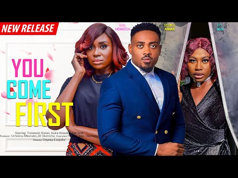 NEW^ YOU COME FIRST - TOOSWEET ANNAN, KEIRA HEWATCH, ETTY BEDI LATEST 2023 NIGERIAN MOVIE