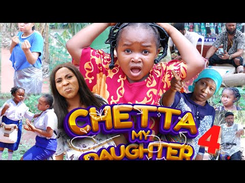 CHETTA MY DAUGHTER SEASON 4 - (2022 NEW MOVIE) EBUBE OBIO 2022 Latest Nigerian Nollywood Movie