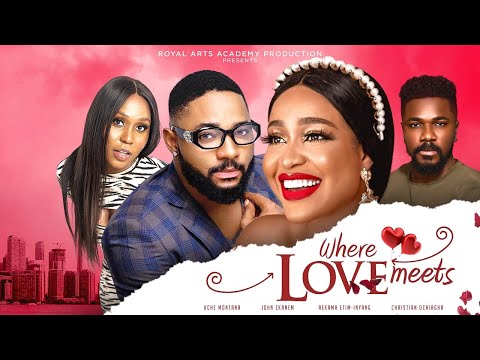 Watch Uche Montana, John Ekanem, Ekamma Etim-Inyang in WHERE LOVE MEETS | Latest Nollywood Movie