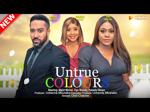 UNTRUE COLOURS - MAJID MICHEL, EGO NWOSU, PAMELA, PRINCESS UMEH-UBAKA 2023 EXCLUSIVE NOLLYWOD MOVIE