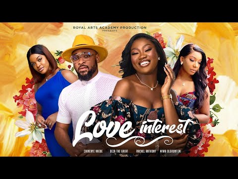 Watch Chinenye Nnebe, Deza The Great, Rachel Anthony, and Miwa in Love Interest | Trending Movie