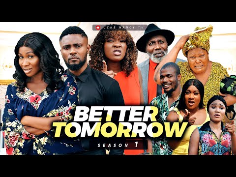 BETTER TOMORROW 1 (New) Sonia Uche/Chinenye Nnebe/Maurice Sam/Faith 2022 Latest Nollywood Movie