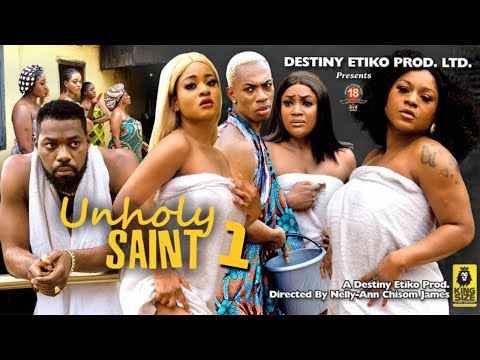 UNHOLY SAINT 1 - DESTINY ETIKO, UNUSUAL PHYNA, JAMES BROWN 2023 Latest Nigerian Nollywood Movie
