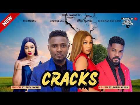 CRACKS - MAURICE SAM, EMEM INWANG, CHRISTIAN OCHIAGHA, NINI MBONU 2023 NOLLYWOOD EXCLUSIVE MOVIE.