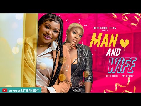 MAN AND WIFE staring Ruth Kadiri Melvin Oduah, Oby titus. #ruthkadirifilms #ruthkadiri247