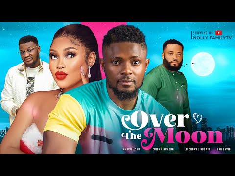 OVER THE MOON (New Movie) Maurice Sam, Chioma Nwaoha, Dan David 2023 Nigerian Nollywood Movie